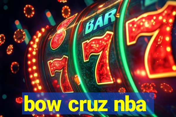 bow cruz nba