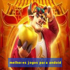 melhores jogos para andoid