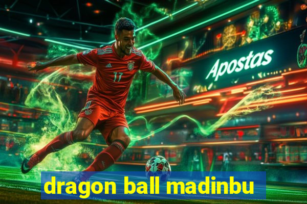 dragon ball madinbu