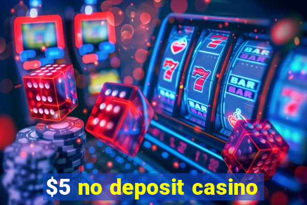 $5 no deposit casino