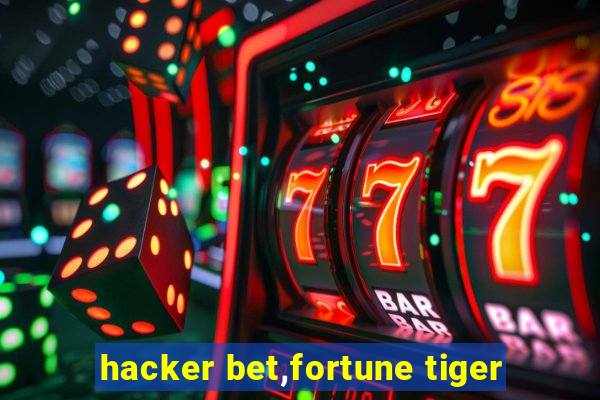 hacker bet,fortune tiger