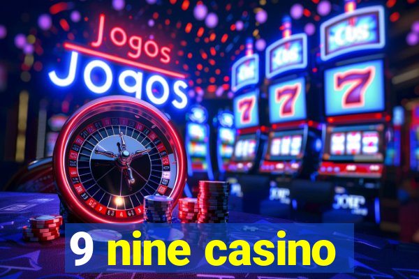 9 nine casino