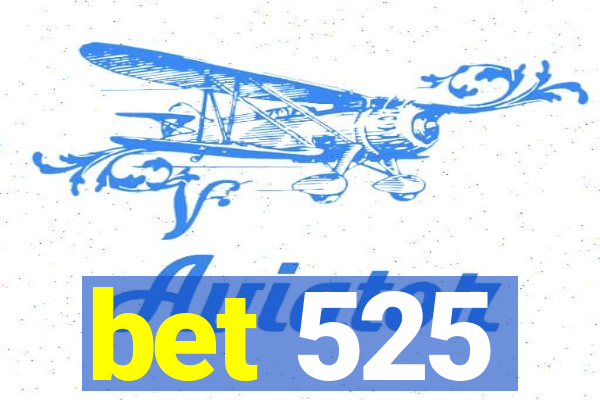 bet 525