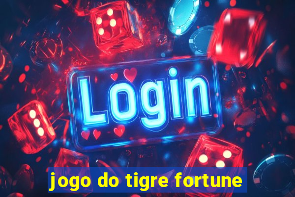 jogo do tigre fortune