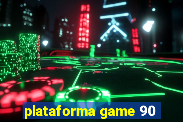 plataforma game 90