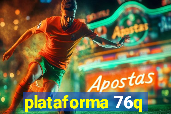 plataforma 76q