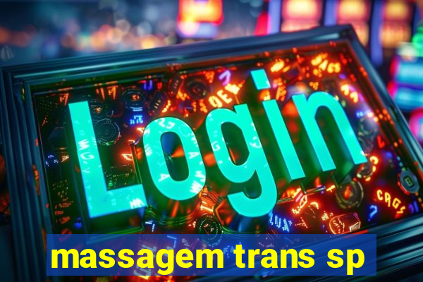 massagem trans sp