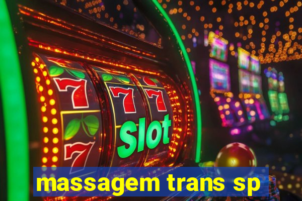 massagem trans sp