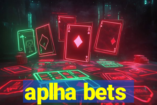 aplha bets