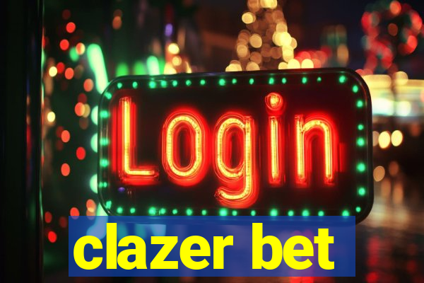 clazer bet