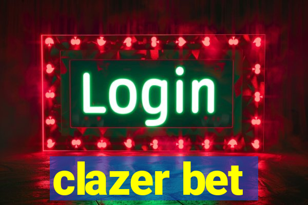 clazer bet