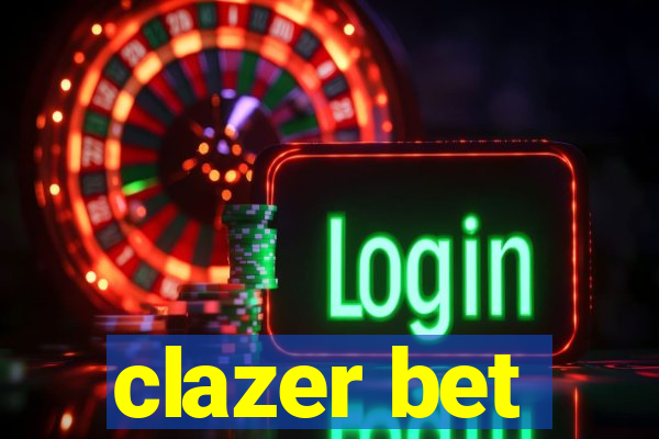 clazer bet