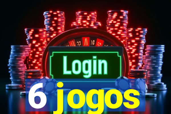 6 jogos