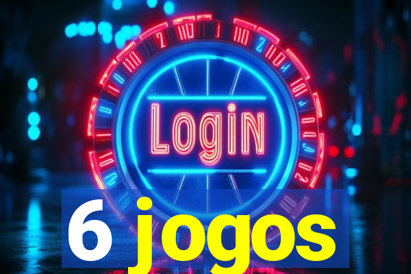 6 jogos