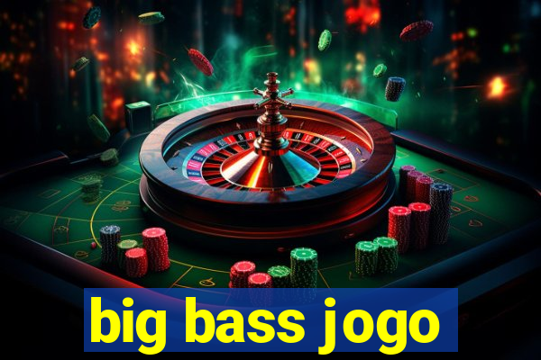 big bass jogo