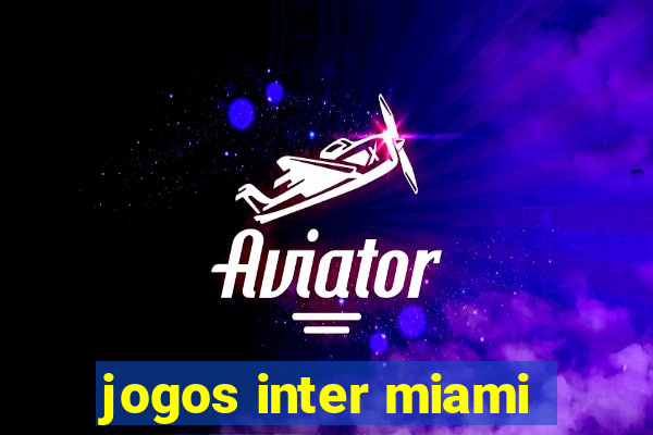 jogos inter miami