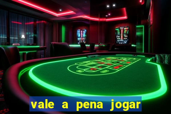 vale a pena jogar o jogo do tigre