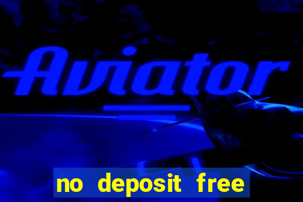 no deposit free cash casinos