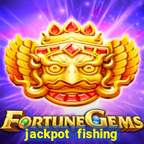 jackpot fishing como jogar