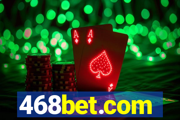 468bet.com