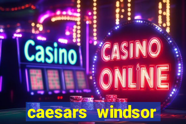 caesars windsor casino hotel