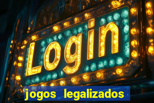 jogos legalizados no brasil