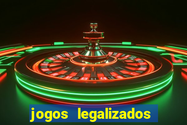 jogos legalizados no brasil