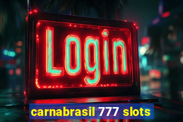 carnabrasil 777 slots