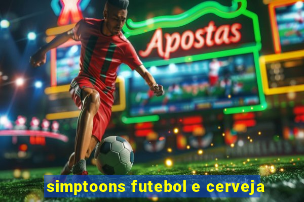 simptoons futebol e cerveja