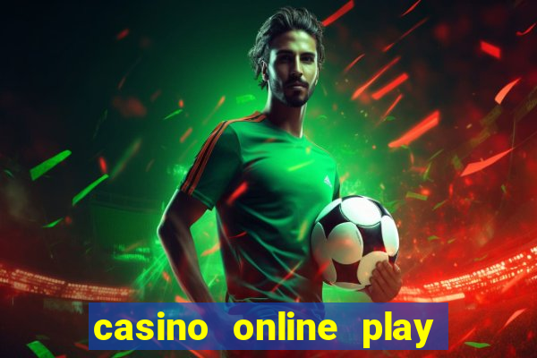 casino online play for real money