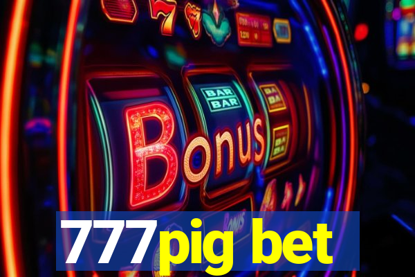 777pig bet