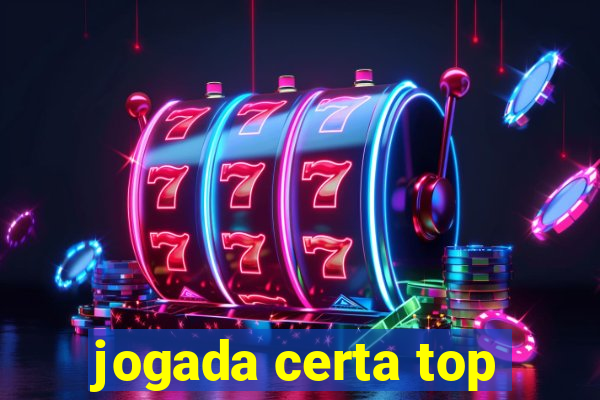 jogada certa top