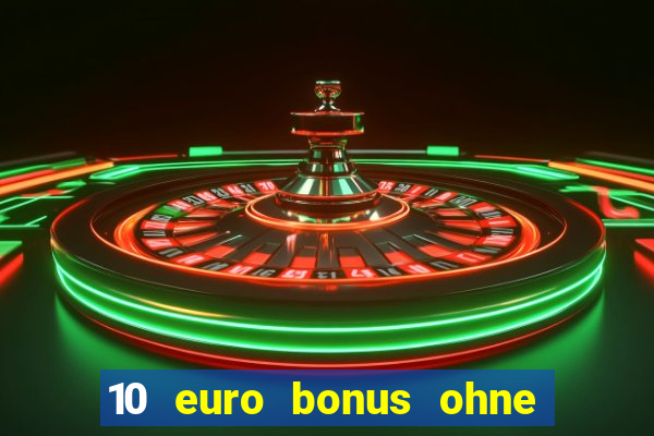 10 euro bonus ohne einzahlung online casino