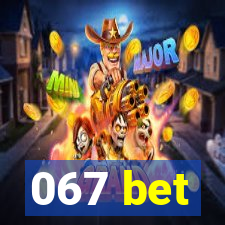 067 bet