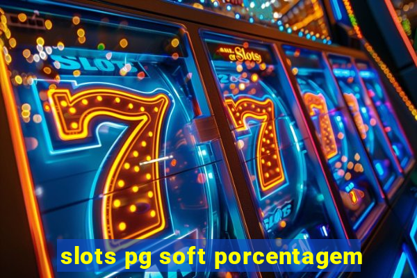 slots pg soft porcentagem