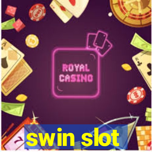 swin slot