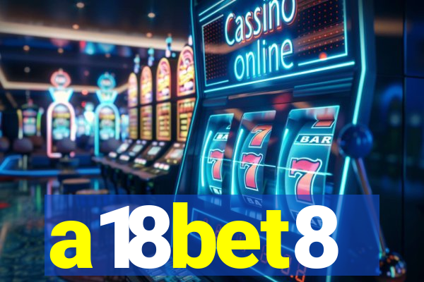 a18bet8