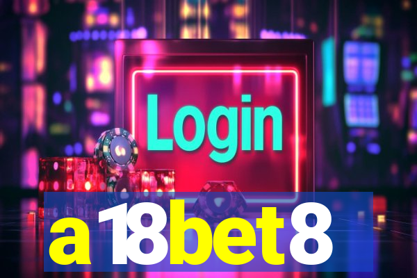 a18bet8