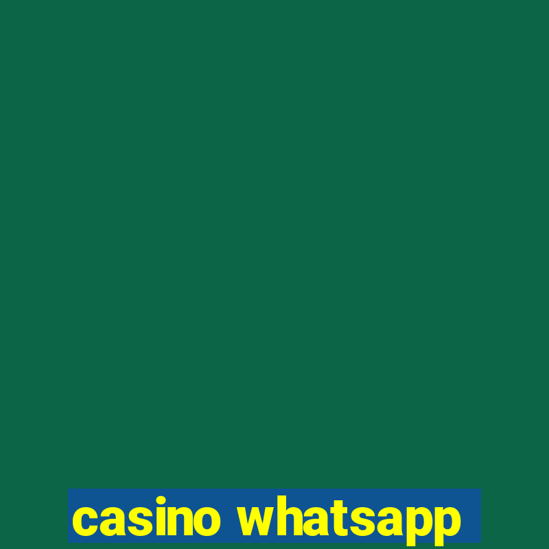 casino whatsapp