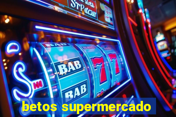 betos supermercado