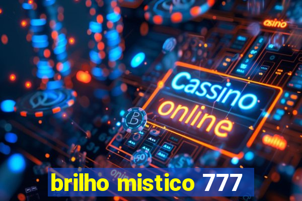 brilho mistico 777