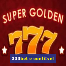 333bet e confi谩vel