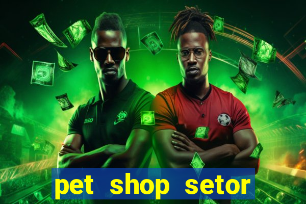 pet shop setor vila nova goiania