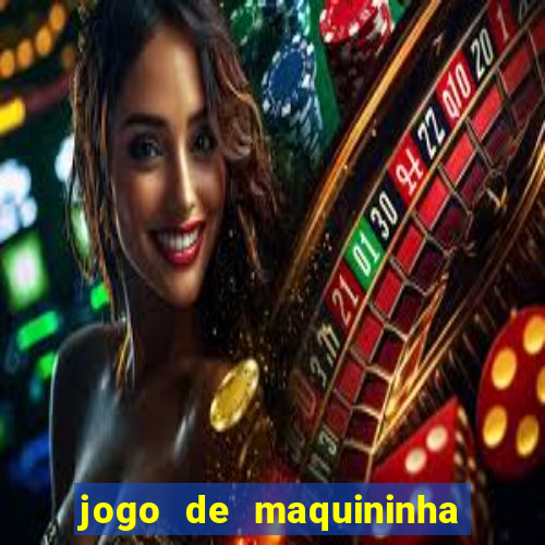 jogo de maquininha que ganha dinheiro