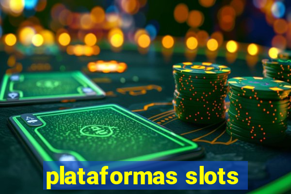 plataformas slots