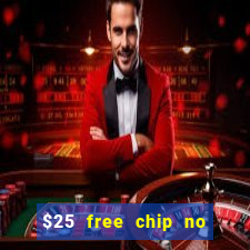 $25 free chip no deposit casino