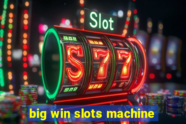 big win slots machine