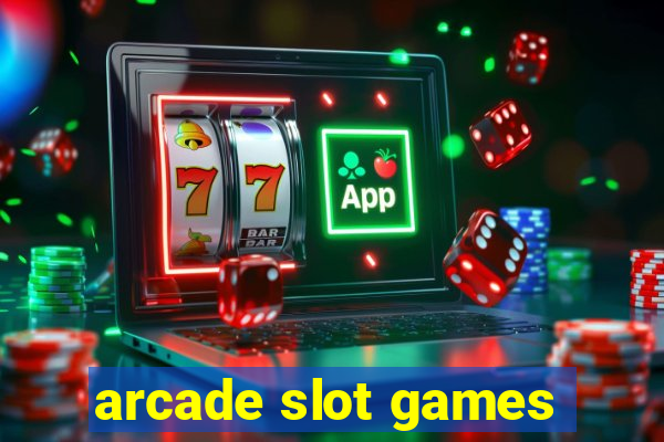 arcade slot games