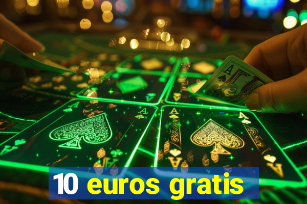 10 euros gratis