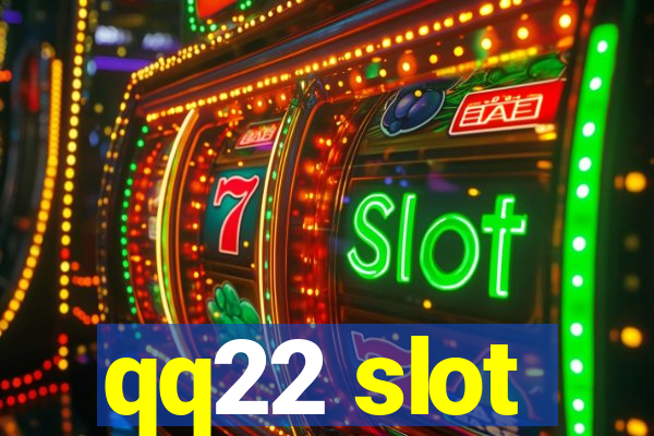 qq22 slot